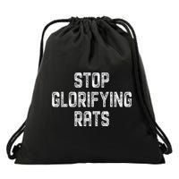 Stop Glorifying Rats Drawstring Bag