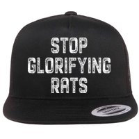 Stop Glorifying Rats Flat Bill Trucker Hat