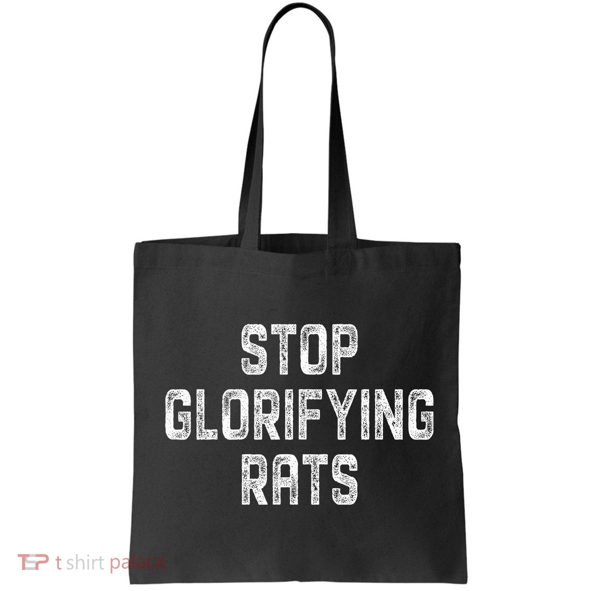 Stop Glorifying Rats Bag