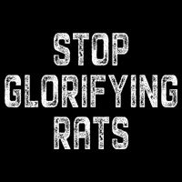 Stop Glorifying Rats Poster