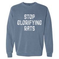 Stop Glorifying Rats Garment-Dyed Sweatshirt
