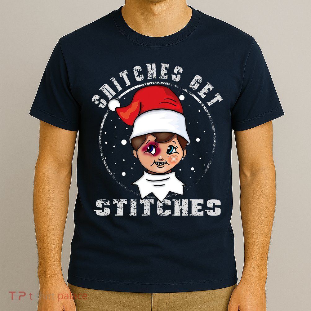 Snitches Get Stitches Elf Xmas Funny Snitches Get Stitches T-Shirt