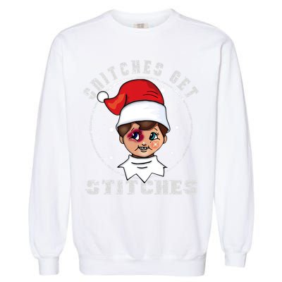 Snitches Get Stitches Elf Xmas Funny Snitches Get Stitches Garment-Dyed Sweatshirt