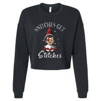 Snitches Get Stitches Elf On A Self Funny Christmas Xmas Holiday Cropped Pullover Crew