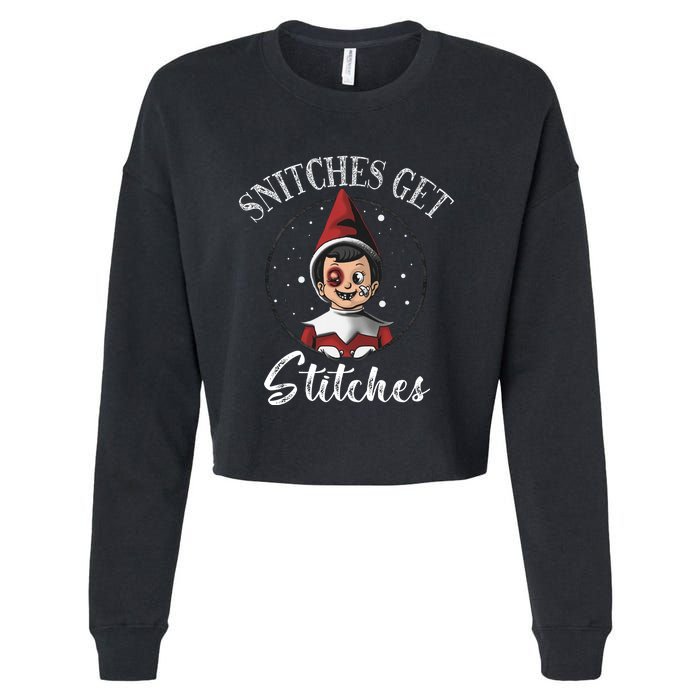 Snitches Get Stitches Elf On A Self Funny Christmas Xmas Holiday Cropped Pullover Crew