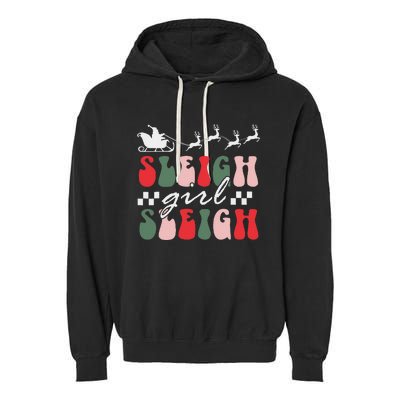 Sleigh girl sleigh funny christmas pun wo groovy xmas  Garment-Dyed Fleece Hoodie