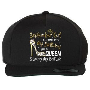 September Girl Stepping Into My Birthday Like A Queen Bday Wool Snapback Cap