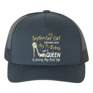 September Girl Stepping Into My Birthday Like A Queen Bday Yupoong Adult 5-Panel Trucker Hat