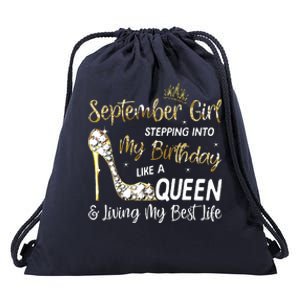 September Girl Stepping Into My Birthday Like A Queen Bday Drawstring Bag