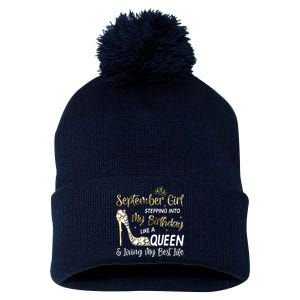 September Girl Stepping Into My Birthday Like A Queen Bday Pom Pom 12in Knit Beanie