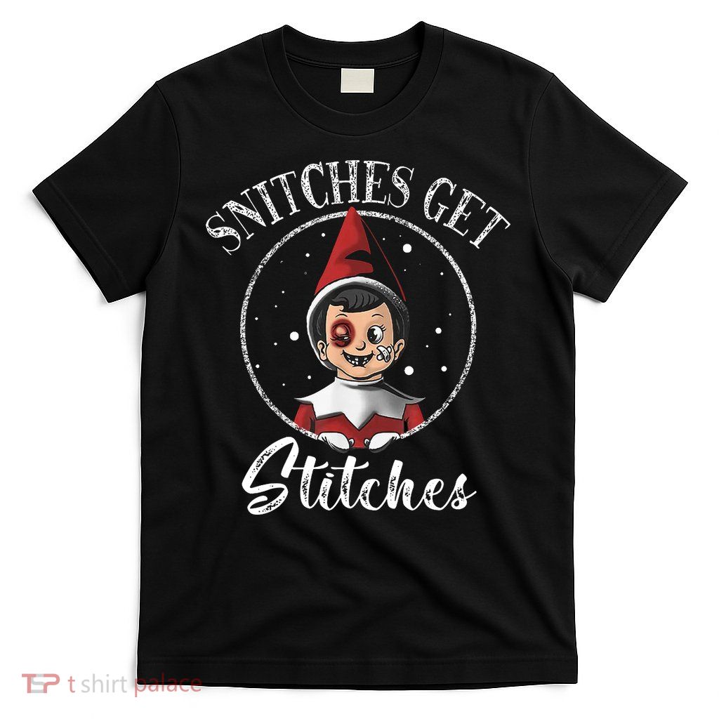 Snitches Get Stitches T-Shirt