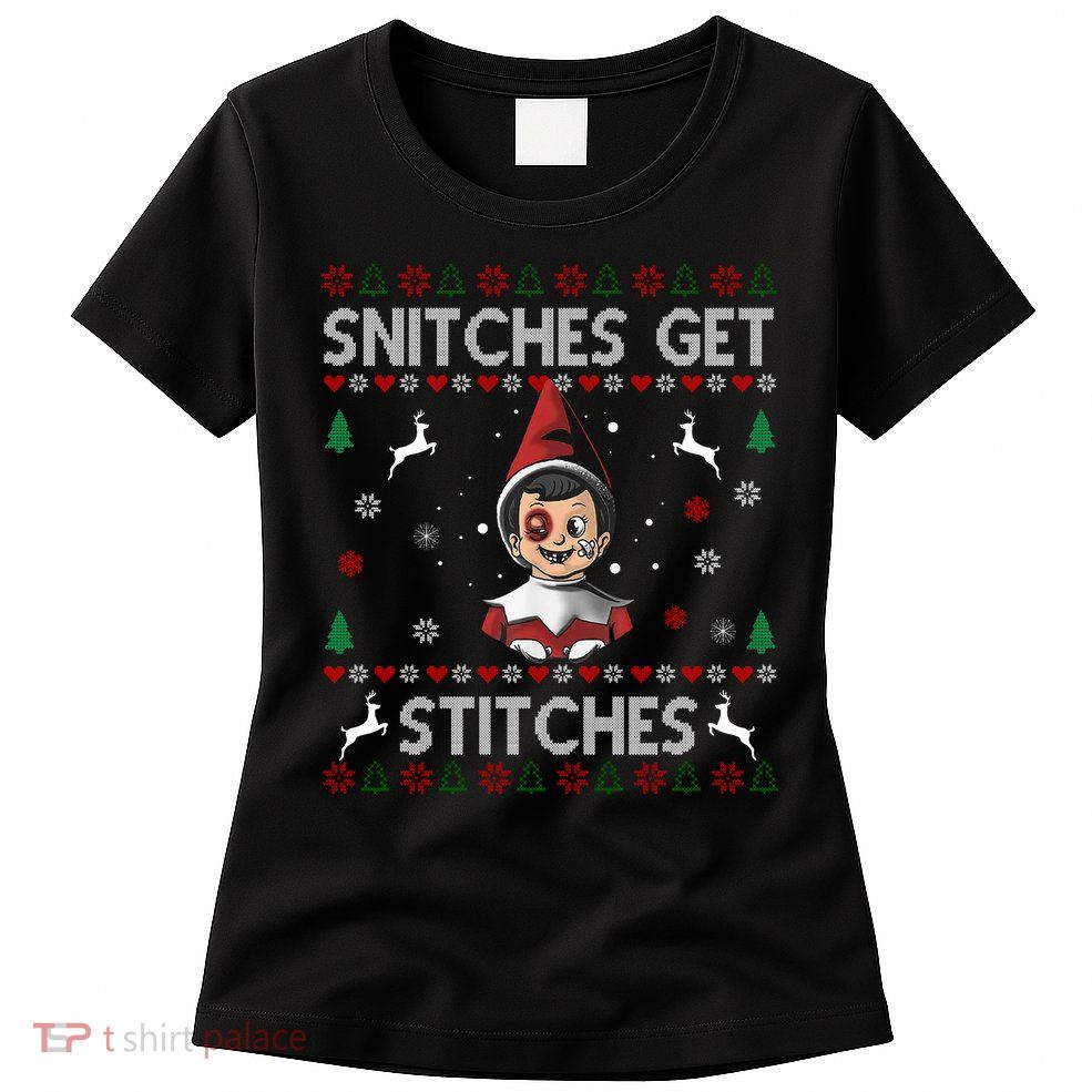 Snitches Get Stitches Ugly Christmas Sweater Womens T-Shirt