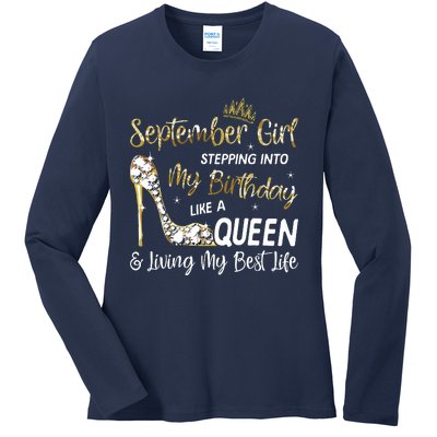 September Girl Stepping Into My Birthday Like A Queen Bday Ladies Long Sleeve Shirt