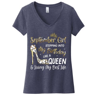 September Girl Stepping Into My Birthday Like A Queen Bday Women's V-Neck T-Shirt