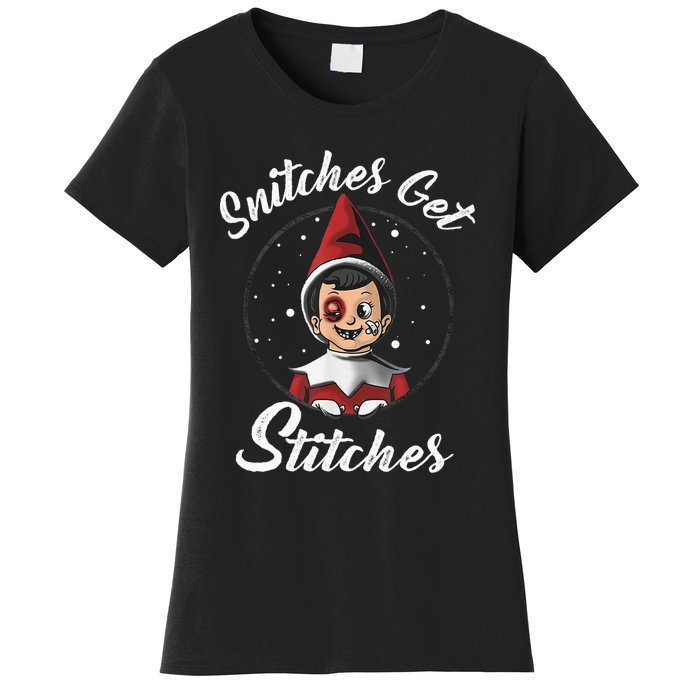 Snitches Get Stitches Elf On A Self Funny Christmas Xmas Holiday Women's T-Shirt