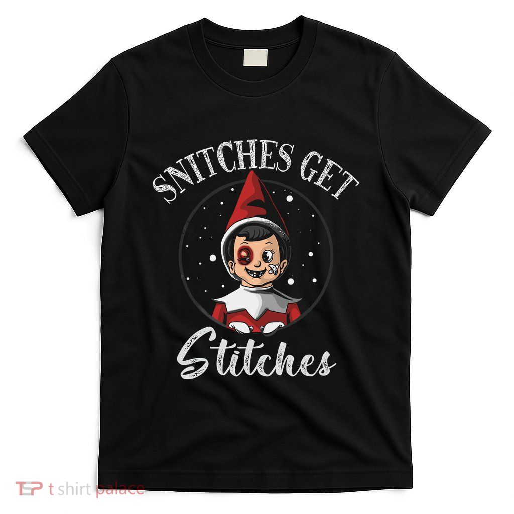 Snitches Get Stitches T-Shirt