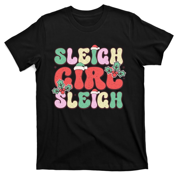 Sleigh Girl Sleigh Festive Holiday Graphic T-Shirt