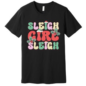 Sleigh Girl Sleigh Festive Holiday Graphic Premium T-Shirt