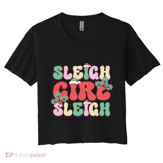 Sleigh Girl Sleigh Festive Holiday Graphic Crop Top
