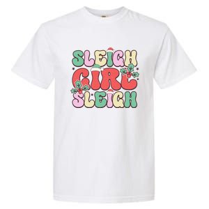 Sleigh Girl Sleigh Festive Holiday Graphic Garment-Dyed Heavyweight T-Shirt