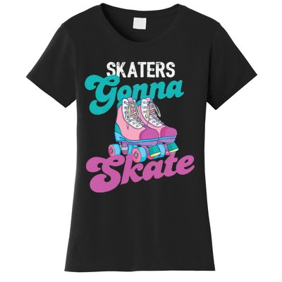 Skaters Gonna Skate Vintage Roller Skating Skate Skater Women's T-Shirt