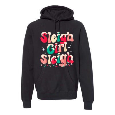 Sleigh Girl Sleigh Christmas Retro Xmas Holiday Premium Hoodie