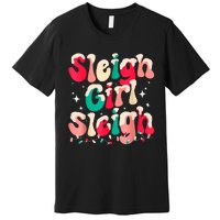 Sleigh Girl Sleigh Christmas Retro Xmas Holiday Premium T-Shirt