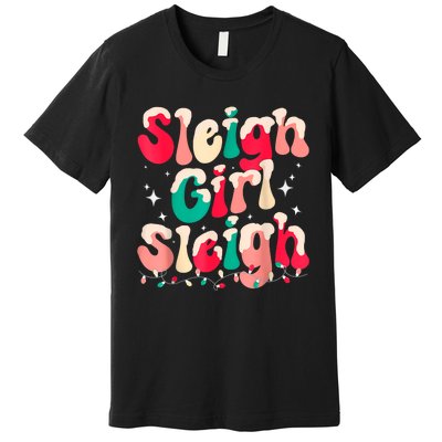 Sleigh Girl Sleigh Christmas Retro Xmas Holiday Premium T-Shirt