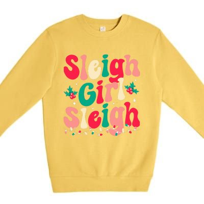 Sleigh Girl Sleigh Christmas Retro Groovy Xmas Pjs Holiday  Premium Crewneck Sweatshirt