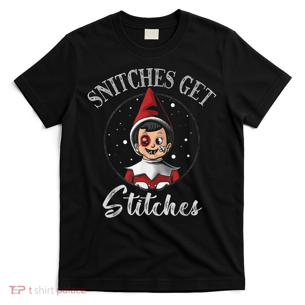 SNITCHES GET STITCHES T-Shirt
