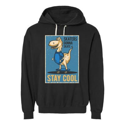 Skaters Gonna Skate Stay Cool Garment-Dyed Fleece Hoodie