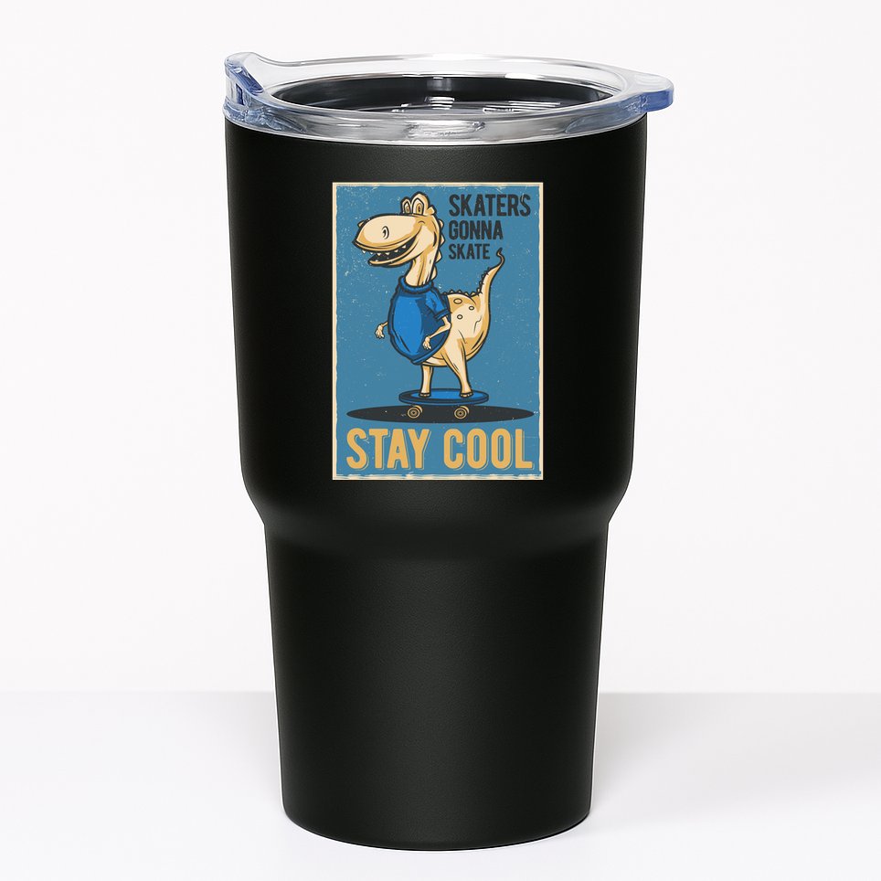 Skaters Gonna Skate Stay Cool Tumbler