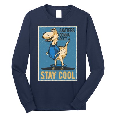 Skaters Gonna Skate Stay Cool Long Sleeve Shirt