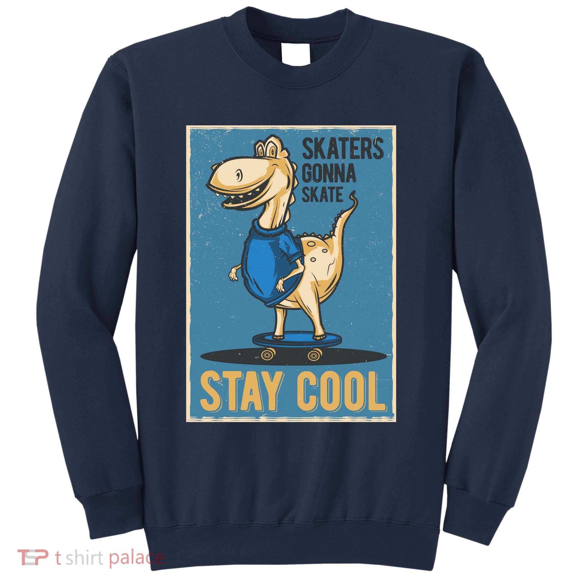 Skaters Gonna Skate Stay Cool Sweatshirt