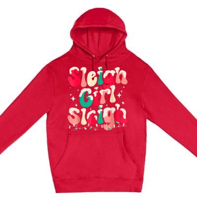 Sleigh Girl Sleigh Christmas Retro Xmas Holiday Premium Pullover Hoodie