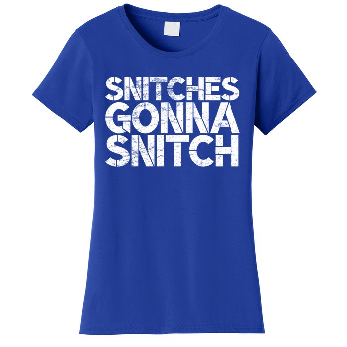 Snitches Gonna Snitch Lockdown Leaker Gift Women's T-Shirt