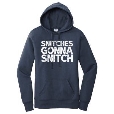 Snitches Gonna Snitch Lockdown Leaker Gift Women's Pullover Hoodie