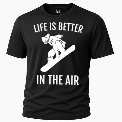 Snowboard Graphic Snowboarding Life Is Better In The Air Gift Cooling Performance Crew T-Shirt