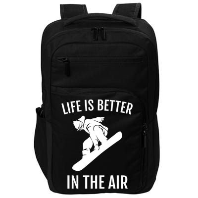Snowboard Graphic Snowboarding Life Is Better In The Air Gift Impact Tech Backpack
