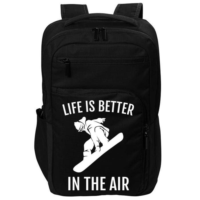 Snowboard Graphic Snowboarding Life Is Better In The Air Gift Impact Tech Backpack