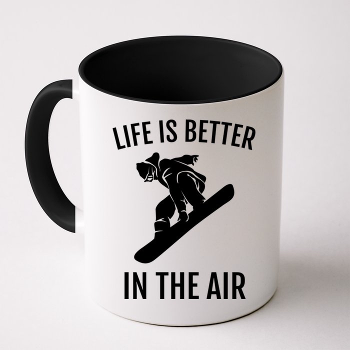 Snowboard Graphic Snowboarding Life Is Better In The Air Gift Mug