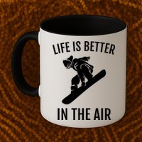 Snowboard Graphic Snowboarding Life Is Better In The Air Gift Mug