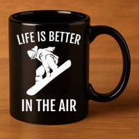 Snowboard Graphic Snowboarding Life Is Better In The Air Gift 11oz C Handle Ceramic Mug
