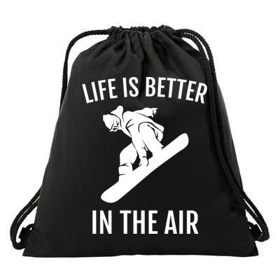 Snowboard Graphic Snowboarding Life Is Better In The Air Gift Drawstring Bag