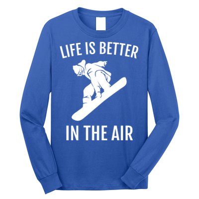 Snowboard Graphic Snowboarding Life Is Better In The Air Gift Long Sleeve Shirt