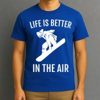 Snowboard Graphic Snowboarding Life Is Better In The Air Gift T-Shirt