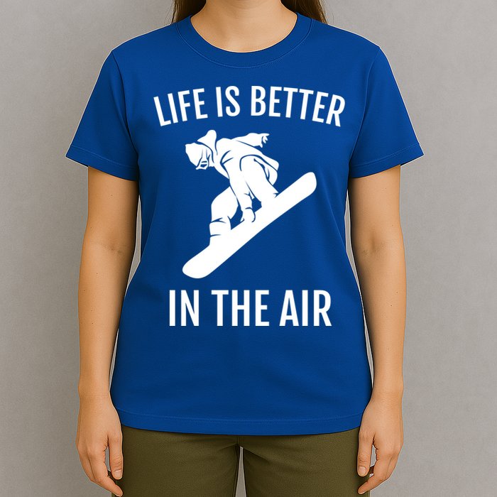Snowboard Graphic Snowboarding Life Is Better In The Air Gift T-Shirt