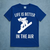 Snowboard Graphic Snowboarding Life Is Better In The Air Gift T-Shirt