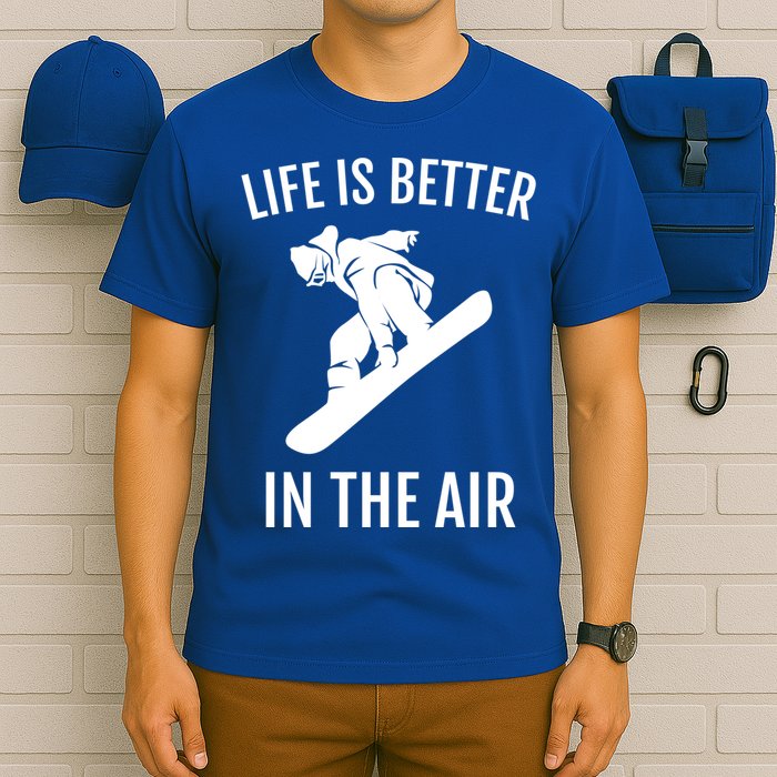 Snowboard Graphic Snowboarding Life Is Better In The Air Gift T-Shirt