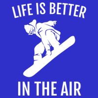 Snowboard Graphic Snowboarding Life Is Better In The Air Gift T-Shirt